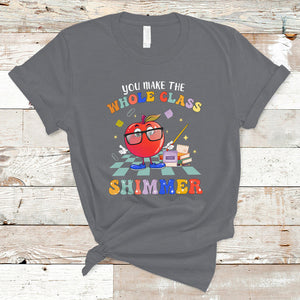 Teacher T Shirt You Make The Whole Class Shimmer Back To School Teacher TS02 Charcoal Printyourwear