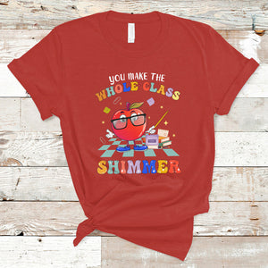 Teacher T Shirt You Make The Whole Class Shimmer Back To School Teacher TS02 Red Printyourwear
