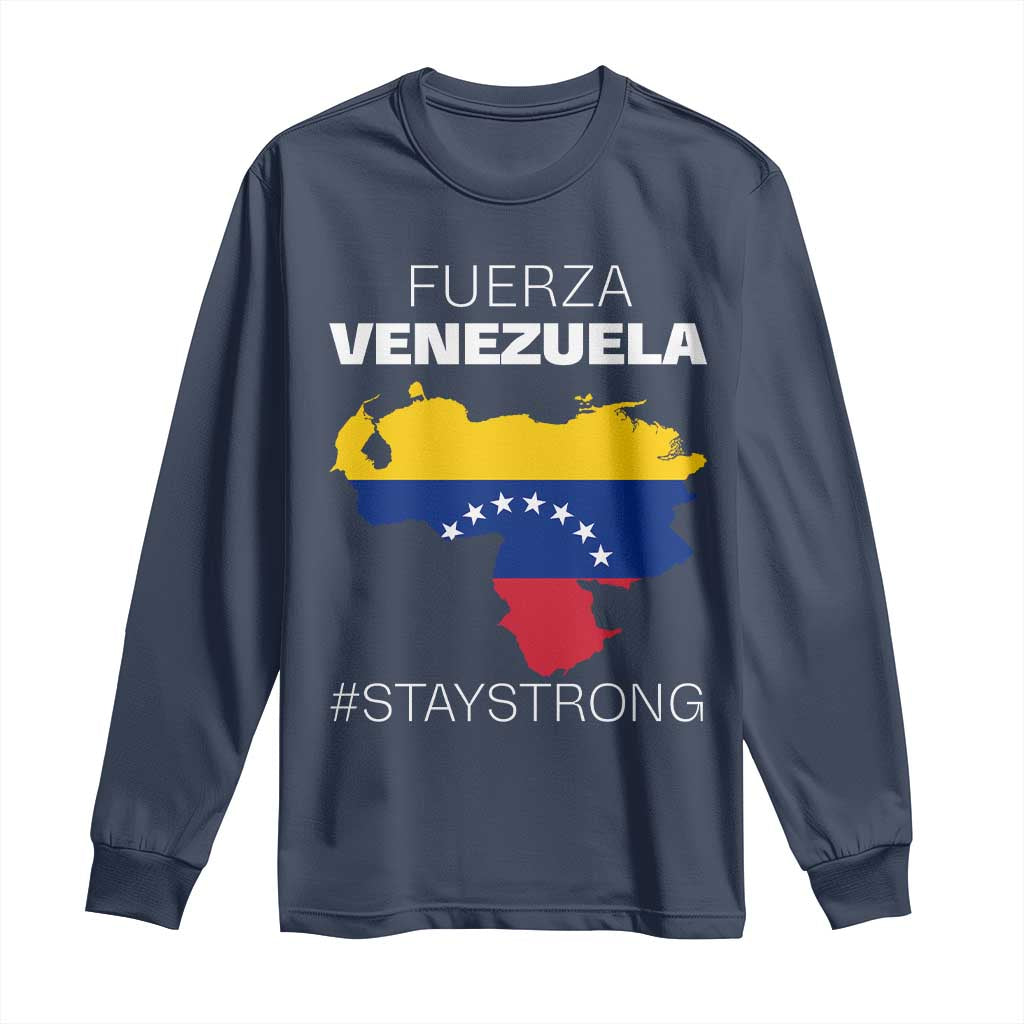 Fuerza Venezuela Strong Solidarity Long Sleeve Shirt Hope Support Venezuelan Patriotic Flag Map