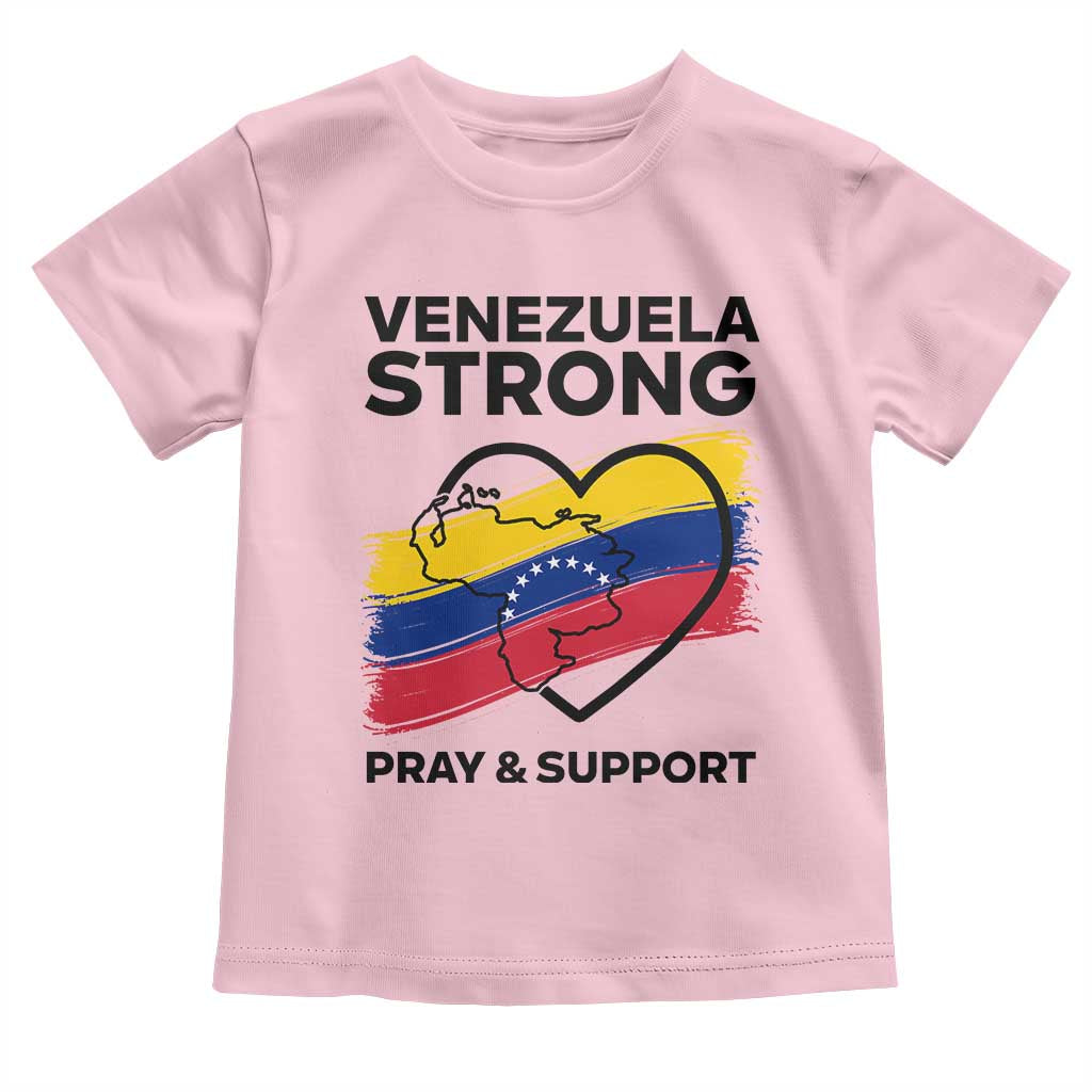 Venezuela Strong Pray and Support Toddler T Shirt Solidarity Patriotic Venezuelan Flag Map Heart