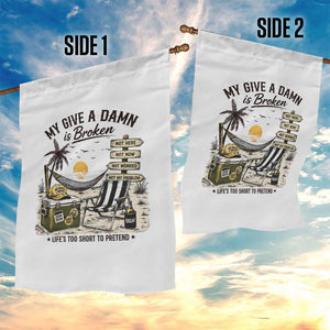 My Give A Damn Is Broken Funny Retirement Graphic Garden Flag Beach Vacation IDGAF Chill Mode No Problem TS02 Print Your Wear