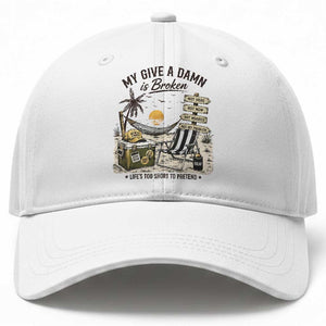 My Give A Damn Is Broken Funny Retirement Graphic Baseball Cap Beach Vacation IDGAF Chill Mode No Problem TS02 Print Your Wear