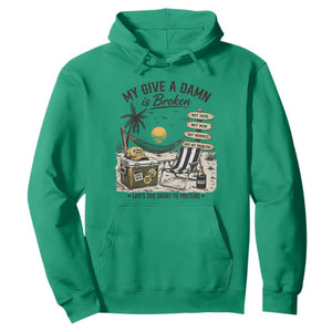 My Give A Damn Is Broken Funny Retirement Graphic Hoodie Beach Vacation IDGAF Chill Mode No Problem TS02 Irish Green Print Your Wear