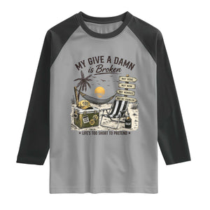 My Give A Damn Is Broken Funny Retirement Graphic Raglan Shirt Beach Vacation IDGAF Chill Mode No Problem TS02 Sport Gray Black Print Your Wear