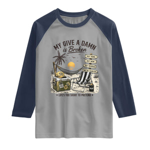 My Give A Damn Is Broken Funny Retirement Graphic Raglan Shirt Beach Vacation IDGAF Chill Mode No Problem TS02 Sport Gray Navy Print Your Wear