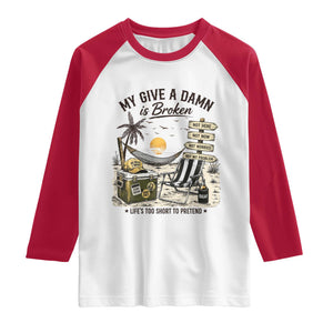 My Give A Damn Is Broken Funny Retirement Graphic Raglan Shirt Beach Vacation IDGAF Chill Mode No Problem TS02 White Red Print Your Wear