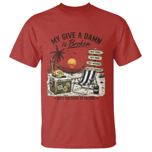 My Give A Damn Is Broken Funny Retirement Graphic T Shirt Beach Vacation IDGAF Chill Mode No Problem TS02 Red Print Your Wear