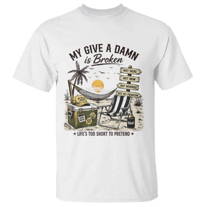 My Give A Damn Is Broken Funny Retirement Graphic T Shirt Beach Vacation IDGAF Chill Mode No Problem TS02 White Print Your Wear