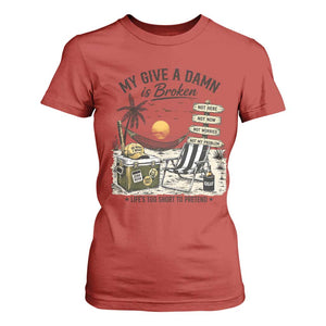My Give A Damn Is Broken Funny Retirement Graphic T Shirt For Women Beach Vacation IDGAF Chill Mode No Problem TS02 Red Print Your Wear