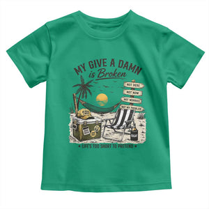 My Give A Damn Is Broken Funny Retirement Graphic Toddler T Shirt Beach Vacation IDGAF Chill Mode No Problem TS02 Irish Green Print Your Wear