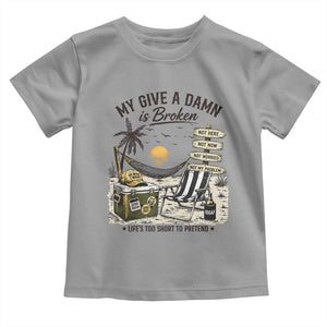 My Give A Damn Is Broken Funny Retirement Graphic Toddler T Shirt Beach Vacation IDGAF Chill Mode No Problem TS02 Sport Gray Print Your Wear