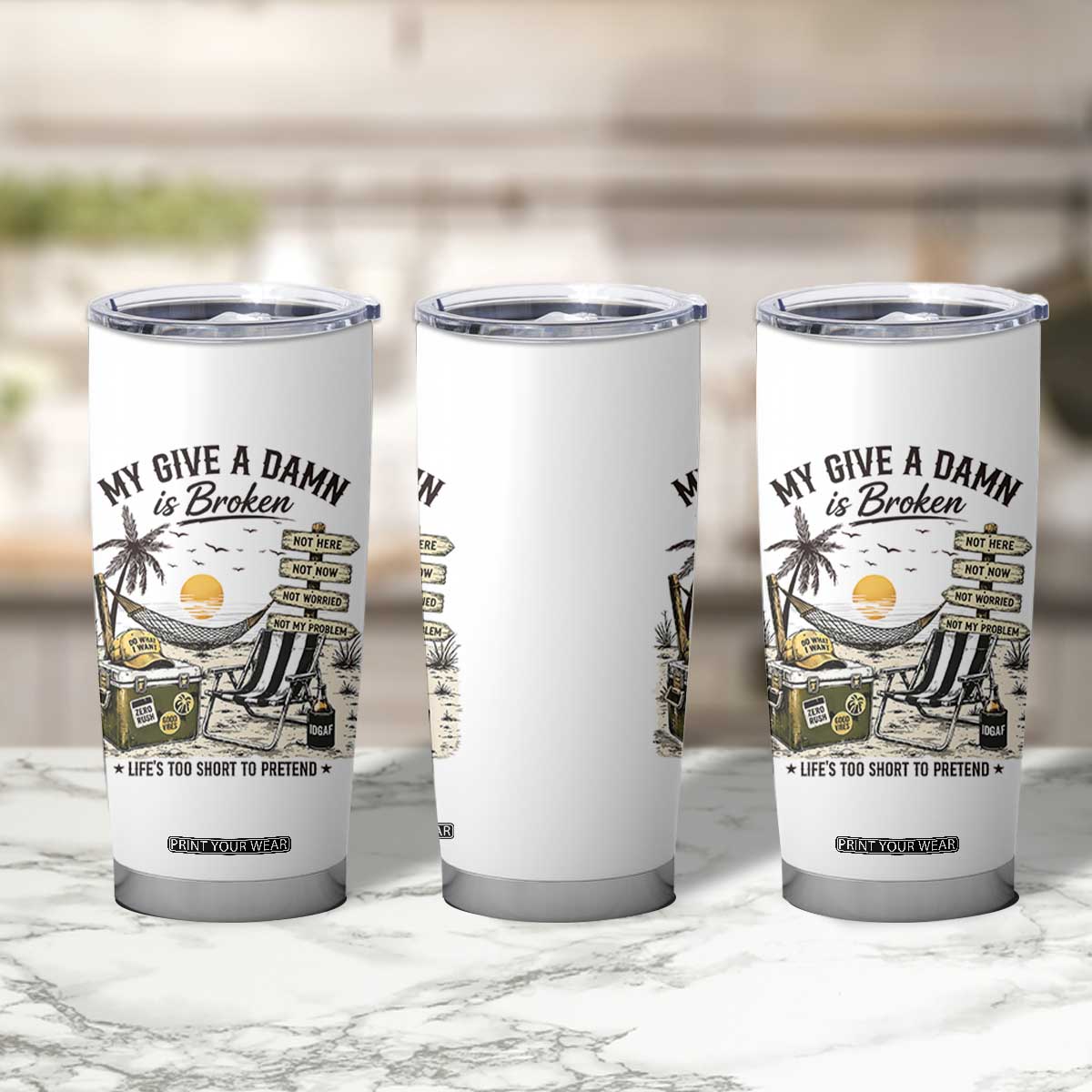 My Give A Damn Is Broken Funny Retirement Graphic Tumbler Cup Beach Vacation IDGAF Chill Mode No Problem TS02 Print Your Wear