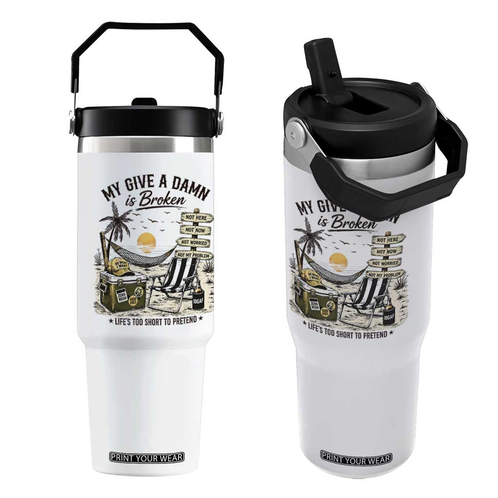 My Give A Damn Is Broken Funny Retirement Graphic Flip Straw Tumbler Beach Vacation IDGAF Chill Mode No Problem TS02 One Size: 30 oz White Print Your Wear
