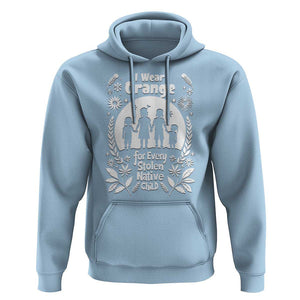 Orange Shirt Day Hoodie I Wear Orange For Every Stolen Native Child Support American Indian TS02 Light Blue Print Your Wear