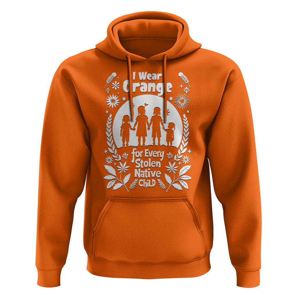 Orange Shirt Day Hoodie I Wear Orange For Every Stolen Native Child Support American Indian TS02 Orange Print Your Wear