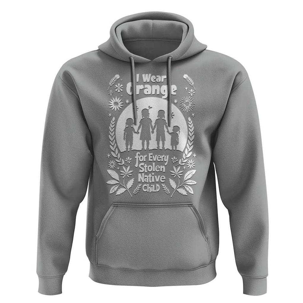 Orange Shirt Day Hoodie I Wear Orange For Every Stolen Native Child Support American Indian TS02 Sport Gray Print Your Wear