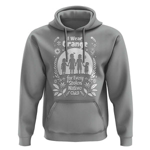 Orange Shirt Day Hoodie I Wear Orange For Every Stolen Native Child Support American Indian TS02 Sport Gray Print Your Wear
