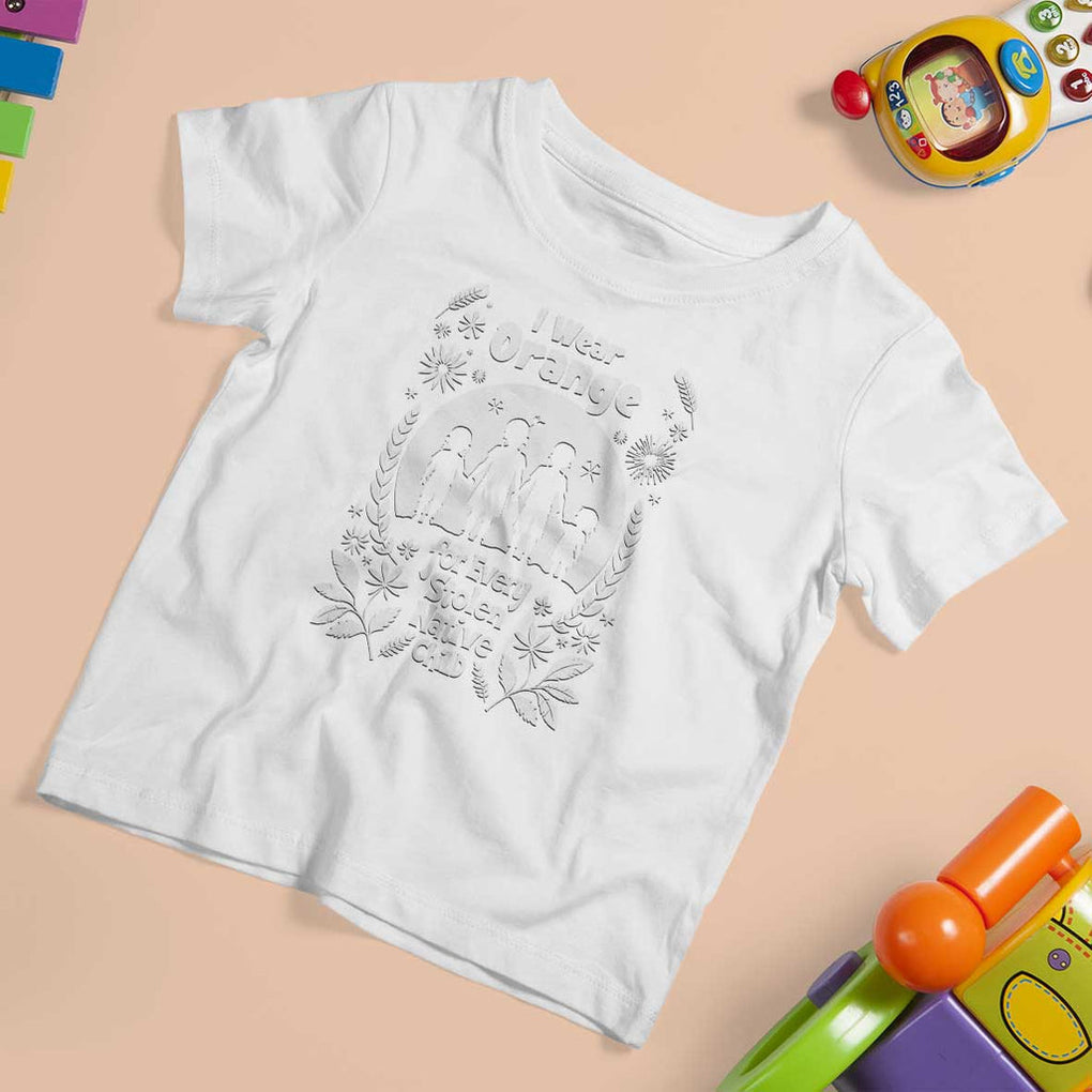 Orange Shirt Day T Shirt For Kid I Wear Orange For Every Stolen Native Child Support American Indian TS02 White Print Your Wear