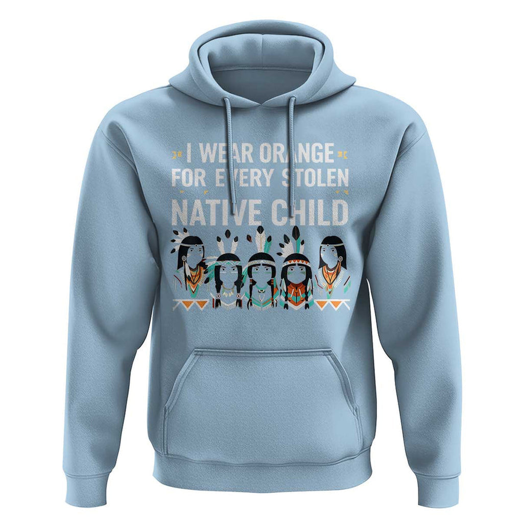 Orange Shirt Day Hoodie I Wear Orange For Every Stolen Native Child Indigenous American Indian TS02 Light Blue Print Your Wear