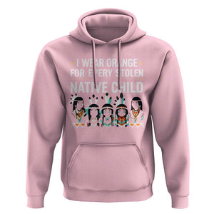 Orange Shirt Day Hoodie I Wear Orange For Every Stolen Native Child Indigenous American Indian TS02 Light Pink Print Your Wear