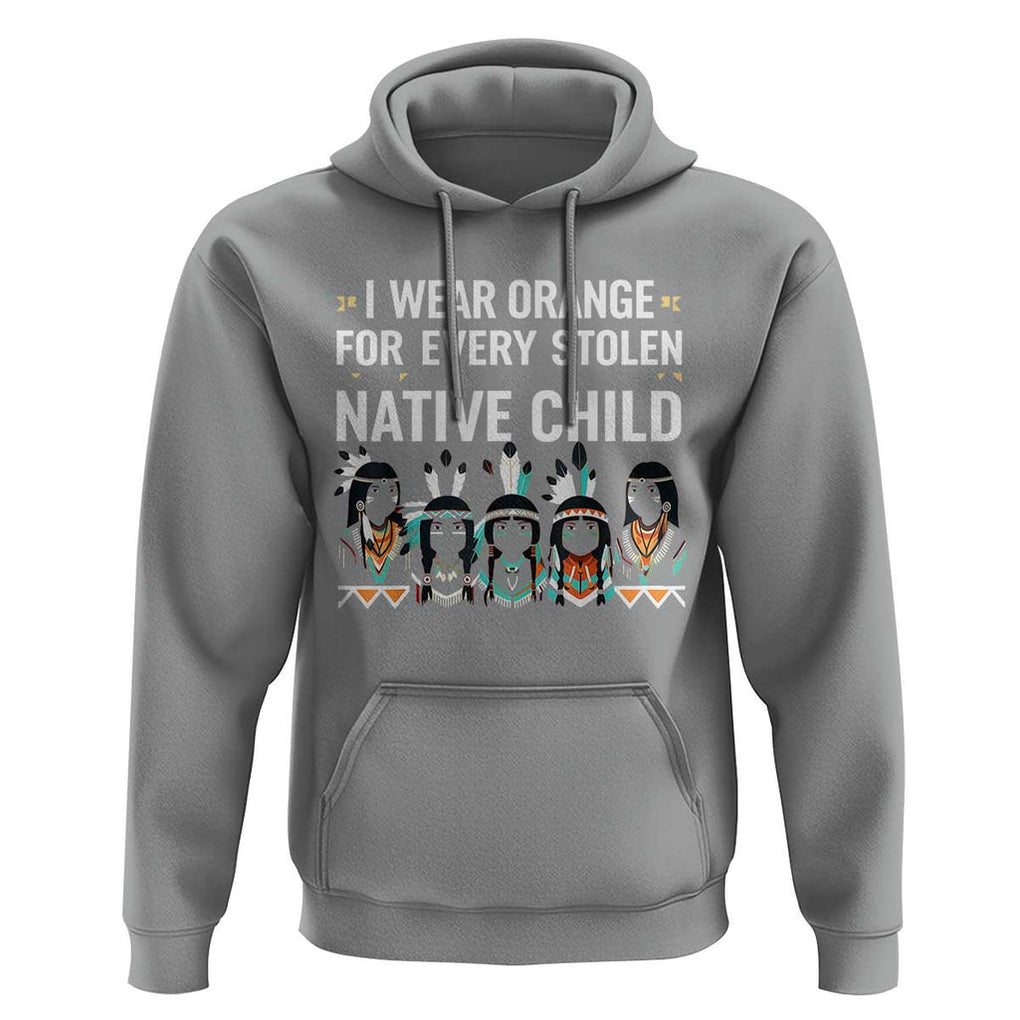 Orange Shirt Day Hoodie I Wear Orange For Every Stolen Native Child Indigenous American Indian TS02 Sport Gray Print Your Wear