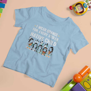 Orange Shirt Day T Shirt For Kid I Wear Orange For Every Stolen Native Child Indigenous American Indian TS02 Light Blue Print Your Wear