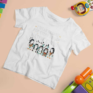 Orange Shirt Day T Shirt For Kid I Wear Orange For Every Stolen Native Child Indigenous American Indian TS02 White Print Your Wear