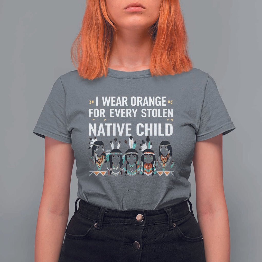 Orange Shirt Day T Shirt For Women I Wear Orange For Every Stolen Native Child Indigenous American Indian TS02 Charcoal Print Your Wear