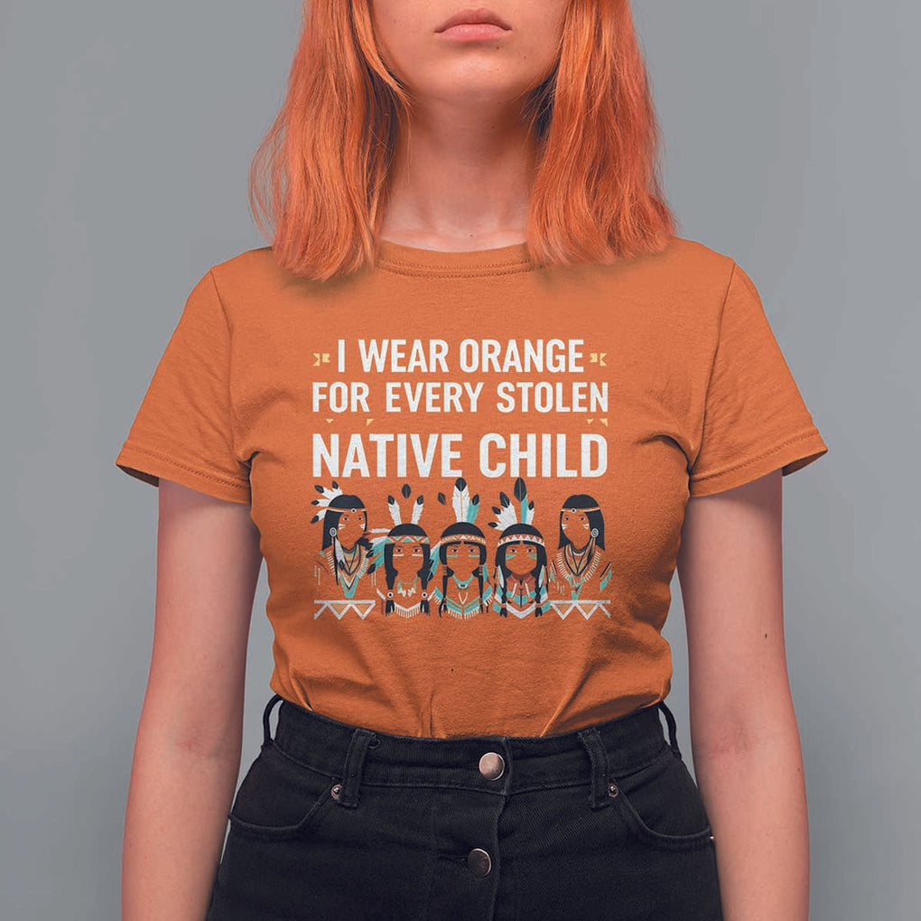Orange Shirt Day T Shirt For Women I Wear Orange For Every Stolen Native Child Indigenous American Indian TS02 Orange Print Your Wear