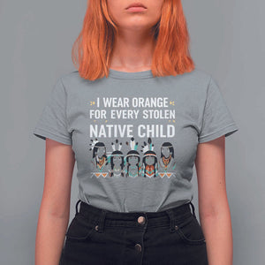 Orange Shirt Day T Shirt For Women I Wear Orange For Every Stolen Native Child Indigenous American Indian TS02 Sport Gray Print Your Wear