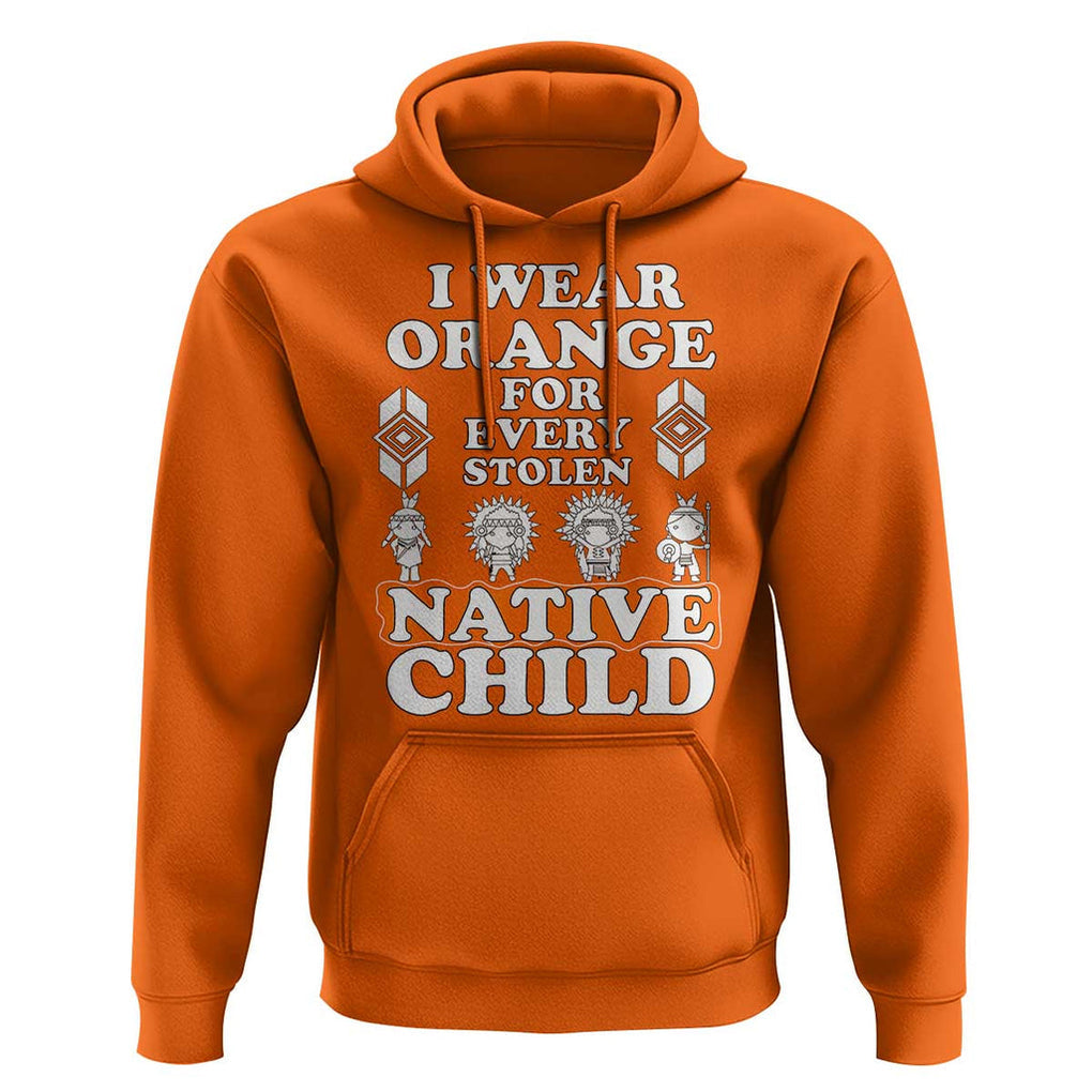 Orange Shirt Day Hoodie I Wear Orange For Every Stolen Native Child American Indian TS02 Orange Print Your Wear