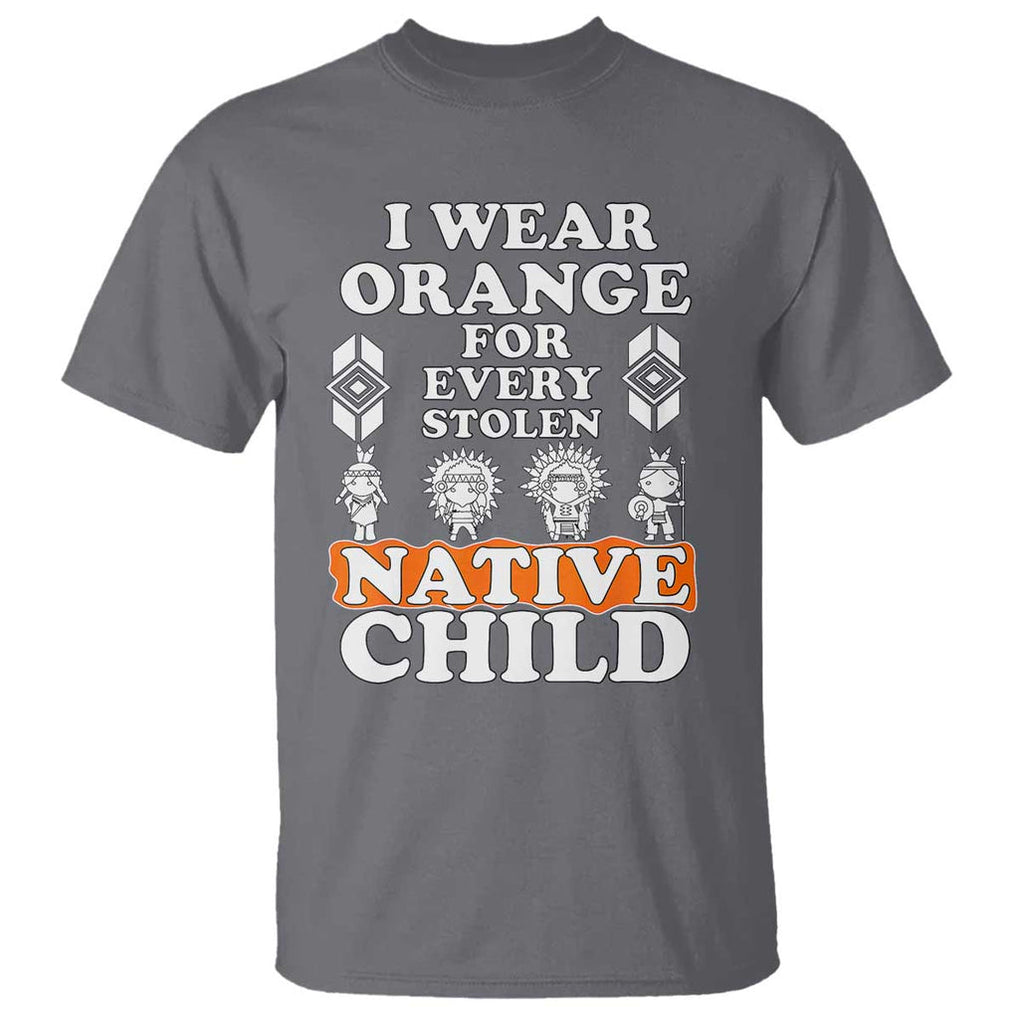 Orange Shirt Day T Shirt I Wear Orange For Every Stolen Native Child American Indian TS02 Charcoal Print Your Wear