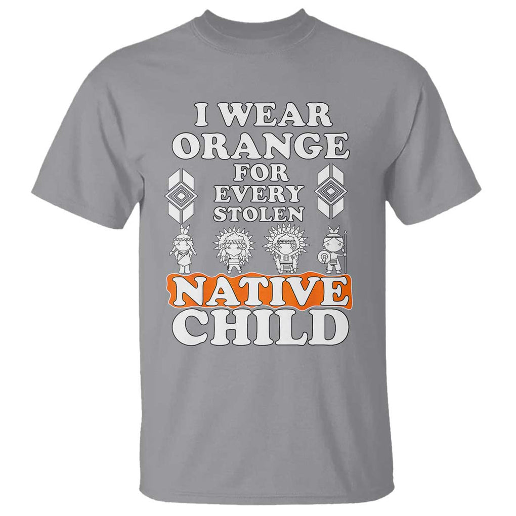 Orange Shirt Day T Shirt I Wear Orange For Every Stolen Native Child American Indian TS02 Sport Gray Print Your Wear