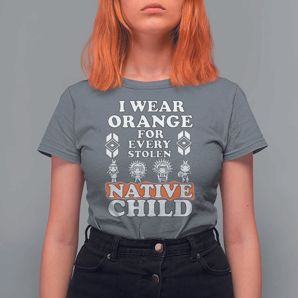 Orange Shirt Day T Shirt For Women I Wear Orange For Every Stolen Native Child American Indian TS02 Charcoal Print Your Wear