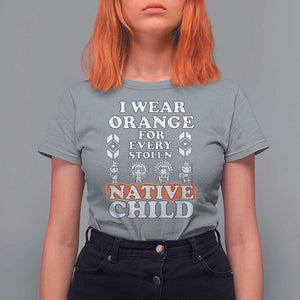 Orange Shirt Day T Shirt For Women I Wear Orange For Every Stolen Native Child American Indian TS02 Sport Gray Print Your Wear