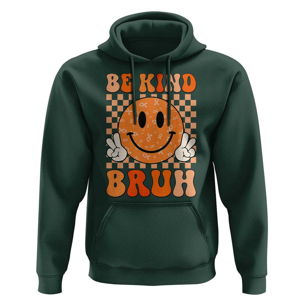 Orange Shirt Day Hoodie Be Kind Bruh Anti Bullying Choose Kindness TS02 Dark Forest Green Print Your Wear