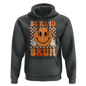 Orange Shirt Day Hoodie Be Kind Bruh Anti Bullying Choose Kindness TS02 Dark Heather Print Your Wear