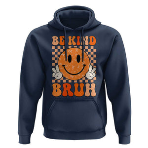 Orange Shirt Day Hoodie Be Kind Bruh Anti Bullying Choose Kindness TS02 Navy Print Your Wear