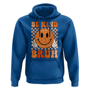 Orange Shirt Day Hoodie Be Kind Bruh Anti Bullying Choose Kindness TS02 Royal Blue Print Your Wear