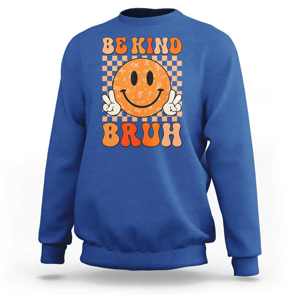 Orange Shirt Day Sweatshirt Be Kind Bruh Anti Bullying Choose Kindness TS02 Royal Blue Print Your Wear