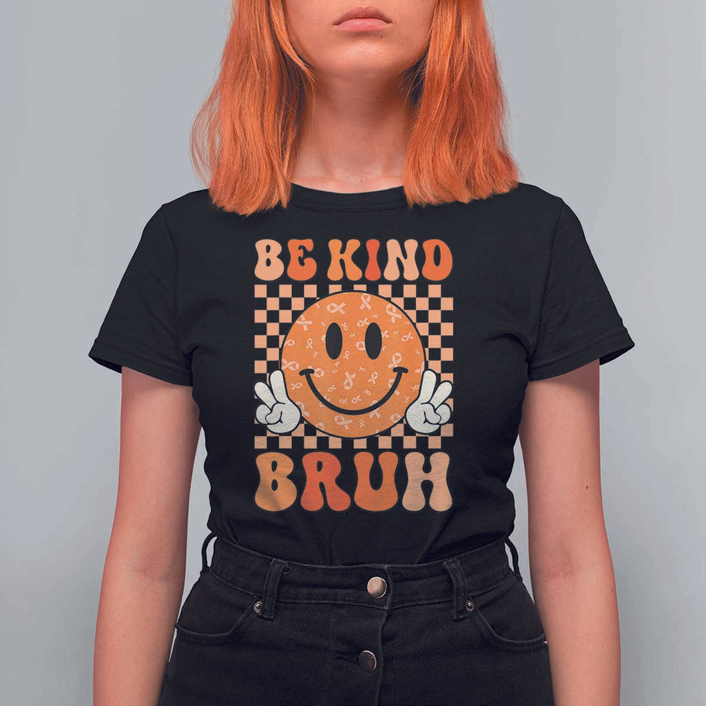 Orange Shirt Day T Shirt For Women Be Kind Bruh Anti Bullying Choose Kindness TS02 Black Print Your Wear