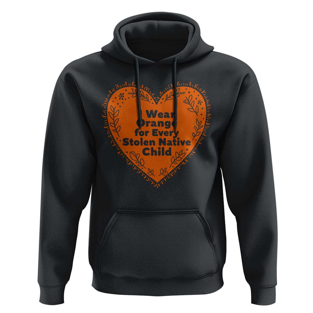 Orange Shirt Day Hoodie I Wear Orange For Every Stolen Native Child American Indian Heart TS02 Black Print Your Wear