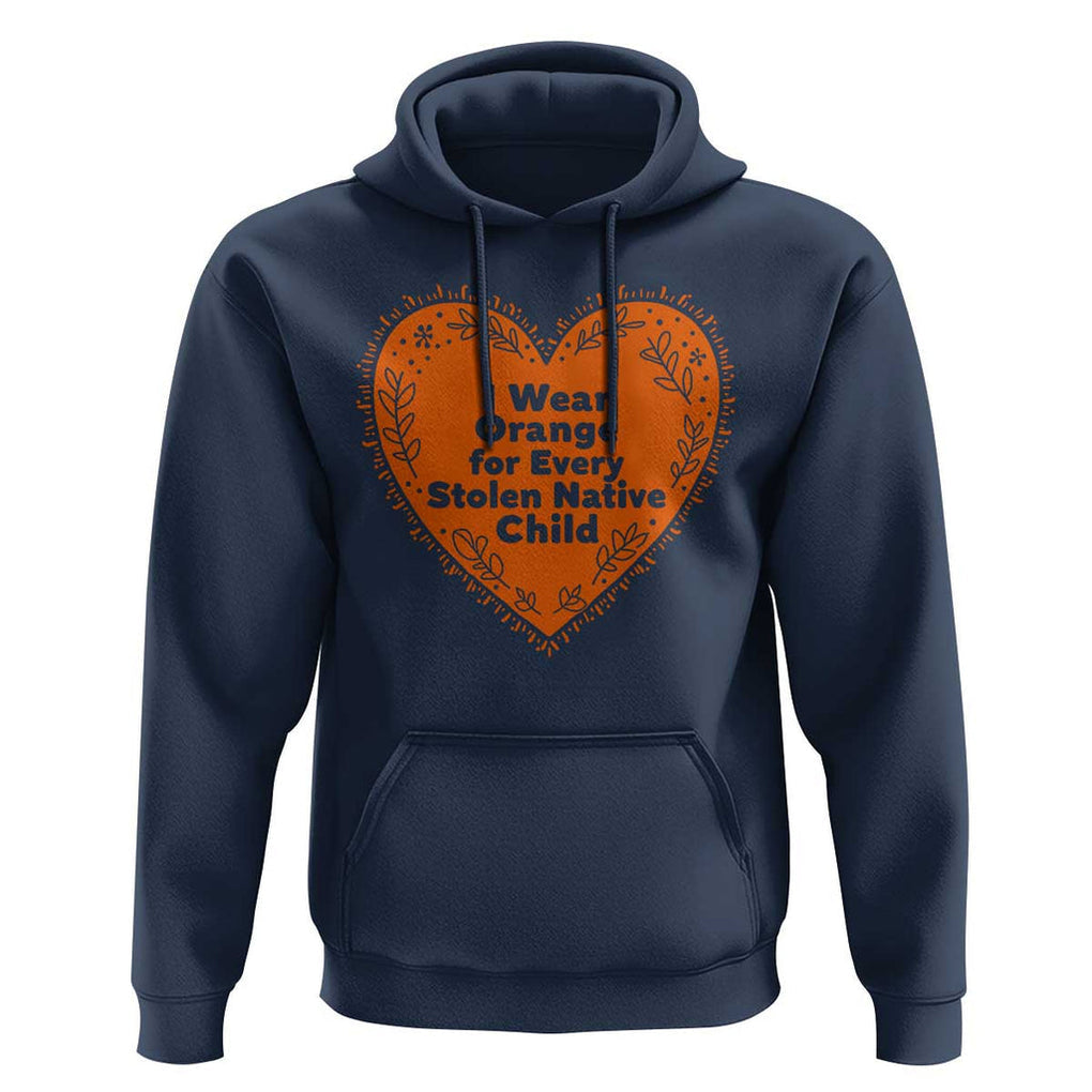 Orange Shirt Day Hoodie I Wear Orange For Every Stolen Native Child American Indian Heart TS02 Navy Print Your Wear