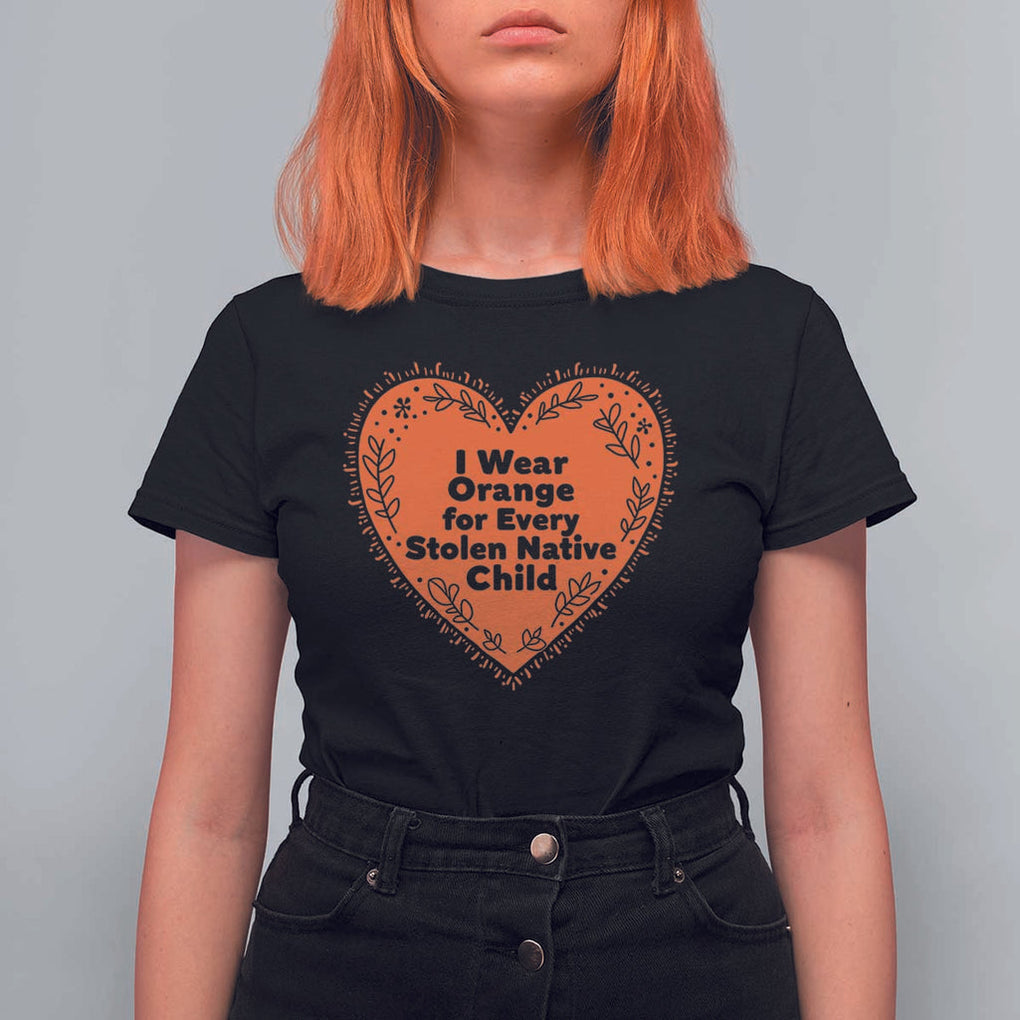 Orange Shirt Day T Shirt For Women I Wear Orange For Every Stolen Native Child American Indian Heart TS02 Black Print Your Wear