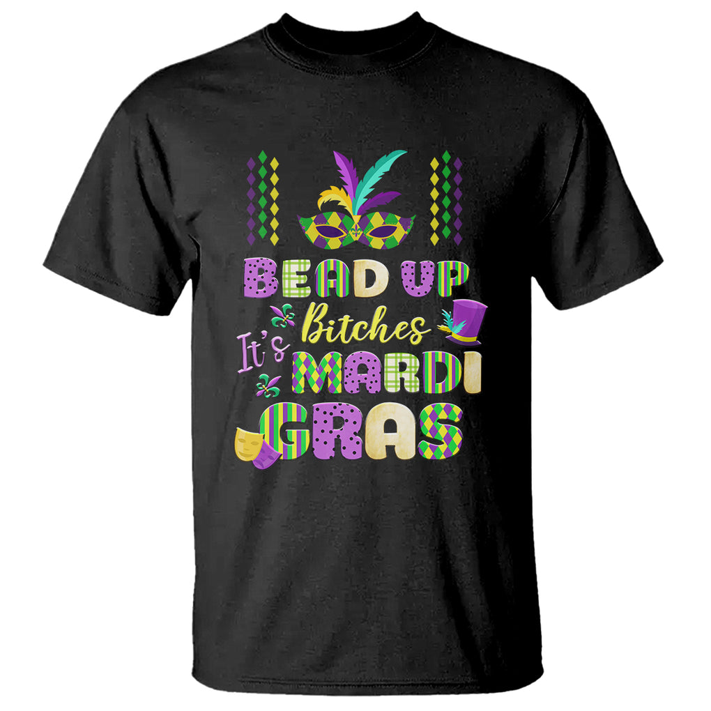 Funny Mardi Gras T Shirt Bead Up Bitches Festival Carnival Parade TS02 Black Printyourwear