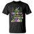 Funny Mardi Gras T Shirt Bead Up Bitches Festival Carnival Parade TS02 Black Printyourwear