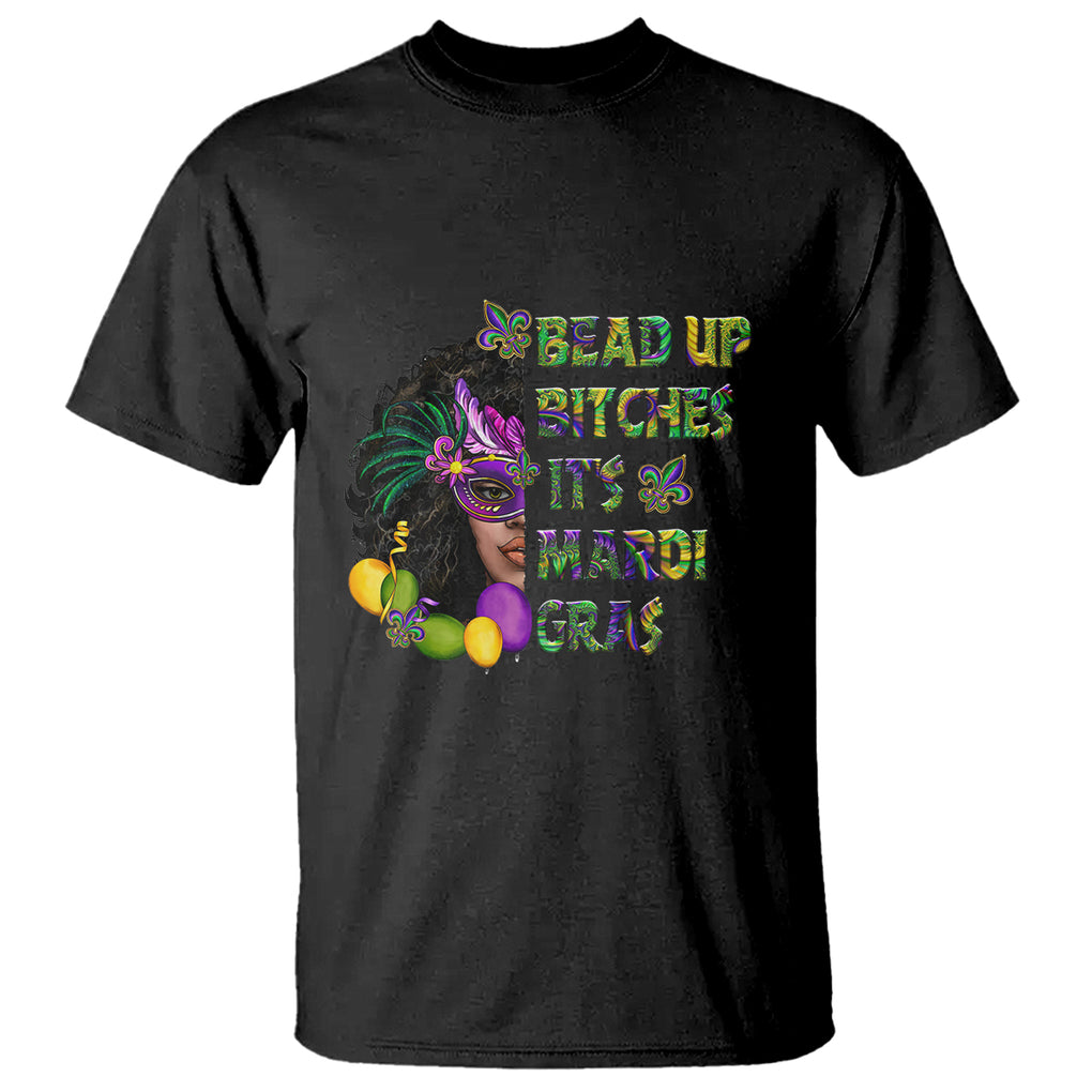 Funny Mardi Gras T Shirt Bead Up Bitches Woman with Mask Carnival Parade TS02 Black Printyourwear