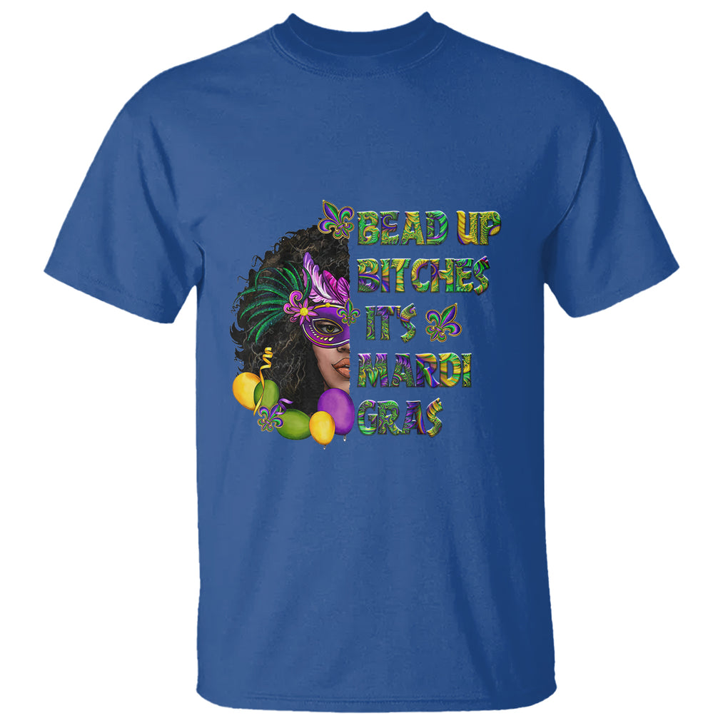 Funny Mardi Gras T Shirt Bead Up Bitches Woman with Mask Carnival Parade TS02 Royal Blue Printyourwear
