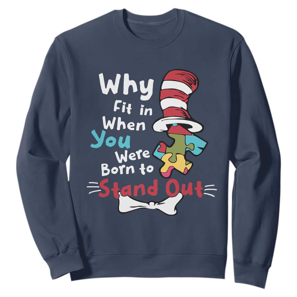 Autism Acceptance Sweatshirt Why Fit In When You Were Born to Stand Out Proud Autistic TS02 Navy Printyourwear