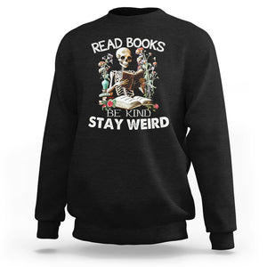 Reading Skeleton Sweatshirt Read Books Be Kind Stay Weird Funny Book Lover TS02 Black Printyourwear